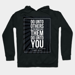 Luke 6:31 quote Subway style (white text on black) Hoodie